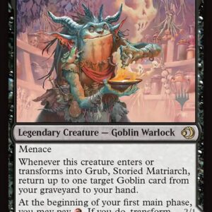 Grub, Storied Matriarch // Grub, Notorious Auntie